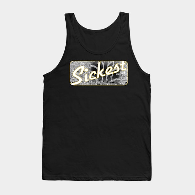 Sickest Tank Top by Dojaja